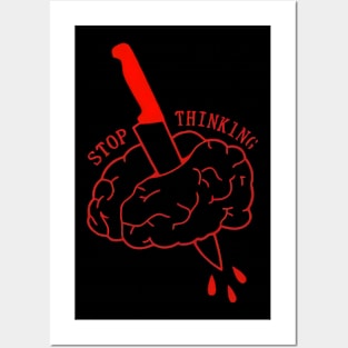 Stop Thinking Posters and Art